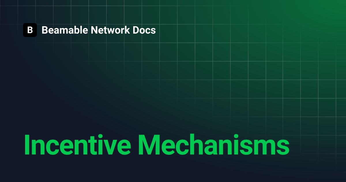 Incentive mechanisms beamable network docs